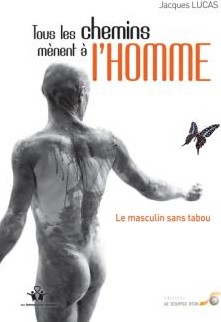 Couverture du livre « Tous les chemins mènent à l'homme » de Jacques Lucas